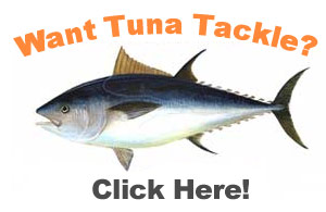 Want TUNA Tackle? Click Here>